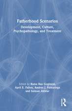 Fatherhood Scenarios: Development, Culture, Psychopathology, and Treatment