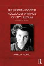 The Jungian Inspired Holocaust Writings of Etty Hillesum