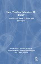 How Teacher Educators Do Policy: Intellectual Work, Values, and Principles