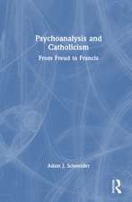 Psychoanalysis and Catholicism: From Freud to Francis