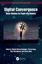 Digital Convergence: Better Solutions for People with Dementia