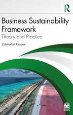 Business Sustainability Framework: Theory and Practice