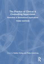 The Practice of Clinical and Counselling Supervision: Australian and International Applications