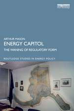 Energy Capitol: The Waning of Regulatory Form