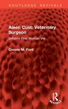 Aleen Cust Veterinary Surgeon: Britain's First Woman Vet