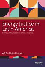 Energy Justice in Latin America: Reflections, Lessons and Critiques