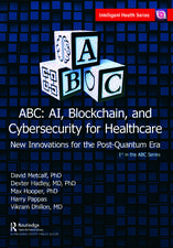 ABC - AI, Blockchain, and Cybersecurity for Healthcare: New Innovations for the Post-Quantum Era