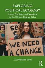 Exploring Political Ecology: Issues, Problems, and Solutions to the Climate Change Crisis