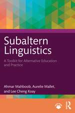 Subaltern Linguistics: A Toolkit for Alternative Education and Practice