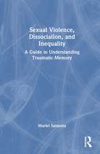 Sexual Violence, Dissociation, and Inequality: A Guide to Understanding Traumatic Memory