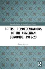 British Representations of the Armenian Genocide, 1915-23