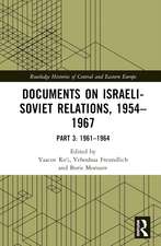 Documents on Israeli-Soviet Relations, 1954–1967: Part 3: 1961–1964