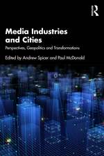 Media Industries and Cities: Perspectives, Geopolitics and Transformations