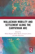 Wallachian Mobility and Settlement along the Carpathian Arc