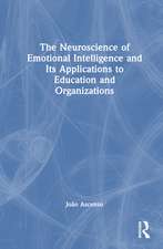 The Neuroscience of Emotional Intelligence and Its Applications to Education and Organizations