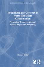 Rethinking the Concept of Waste and Mass Consumption: Preserving Resources through Reuse, Repair and Recycling