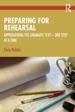 Preparing for Rehearsal: Approaching the Dramatic Text – One Step at a Time