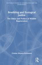 Rewilding and Ecological Justice: The Ethics and Politics of Wildlife Regeneration