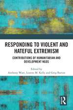 Responding to Violent and Hateful Extremism: Contributions of Humanitarian and Development NGOs