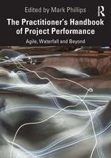 The Practitioner's Handbook of Project Performance: Agile, Waterfall and Beyond