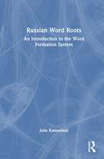 Russian Word Roots: An Introduction to the Word Formation System