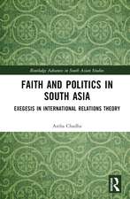 Faith and Politics in South Asia: Exegesis in International Relations