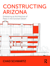 Constructing Arizona: Embracing an Architecture of Place in the Sonoran Desert