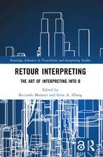 Retour Interpreting: The Art of Interpreting into B
