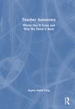 Teacher Autonomy: Where Has It Gone and Why We Need It Back
