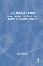 The Innovation Puzzle: Banish the Innovation Killers and Become an Emerging Champion