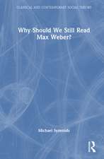 Why Should We Still Read Max Weber?