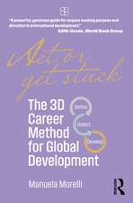 Act or Get Stuck: The 3D Career Method for Global Development
