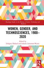 Women, Gender, and Technosciences, 1900–2020