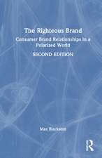 The Righteous Brand: Consumer Brand Relationships in a Polarized World