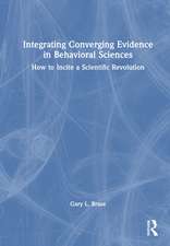 Integrating Converging Evidence in Behavioral Sciences: How to Incite a Scientific Revolution