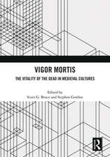 Vigor Mortis: The Vitality of the Dead in Medieval Societies