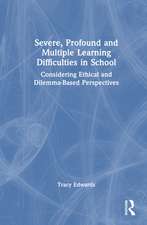 Severe, Profound and Multiple Learning Difficulties in School: Considering Ethical and Dilemma-Based Perspectives