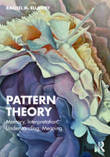 Pattern Theory: Memory, Interpretation, Understanding, Meaning