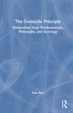 The Genocide Principle: Perspectives from Psychoanalysis, the Social Sciences, and Philosophy