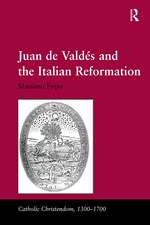 Juan de Valdés and the Italian Reformation