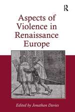 Aspects of Violence in Renaissance Europe