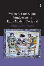 Women, Crime, and Forgiveness in Early Modern Portugal