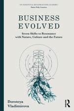 Business Evolved: Seven Shifts to Resonance with Nature, Culture and the Future