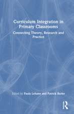 Curriculum Integration in Primary Classrooms: Connecting Theory, Research and Practice