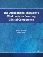 The Occupational Therapist’s Workbook for Ensuring Clinical Competence