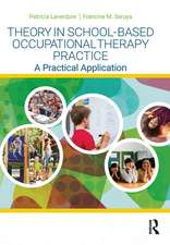 Theory in School-Based Occupational Therapy Practice: A Practical Application