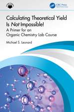 Calculating Theoretical Yield Is Not Impossible!: A Primer for an Organic Chemistry Lab Course