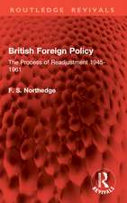 British Foreign Policy: The Process of Readjustment 1945-1961