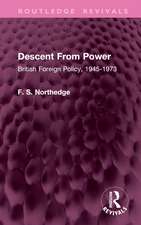 Descent From Power: British Foreign Policy, 1945-1973