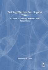 Building Effective Peer Support Teams: A Guide to Creating Resilient First Responders